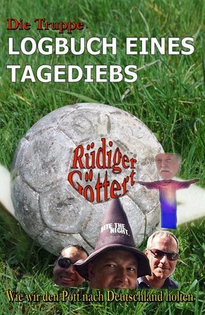 Die Truppe - Logbuch eines Tagediebs