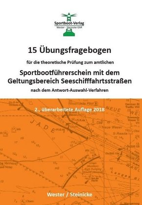 15 Übungsfragebogen für die theoretische Prüfung zum amtlichen Sportbootführerschein mit dem Geltungsbereich Seeschifffa