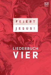 Feiert Jesus!, Liederbuch 4 - Bd.4