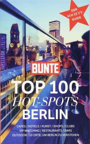 BUNTE TOP 100 HOT-SPOTS Berlin