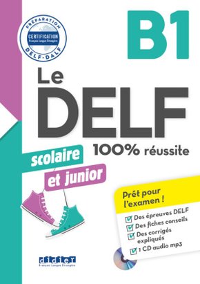 Le DELF Scolaire - Prüfungsvorbereitung - Ausgabe 2018 - B1