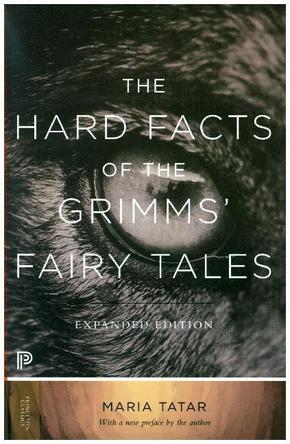 The Hard Facts of the Grimms` Fairy Tales - Expanded Edition