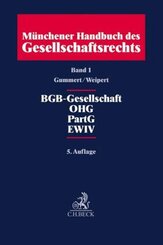 Münchener Handbuch des Gesellschaftsrechts: Münchener Handbuch des Gesellschaftsrechts  Bd. 1: BGB-Gesellschaft, Offene Handelsgesellschaft, Partnerschaftsgesellsch