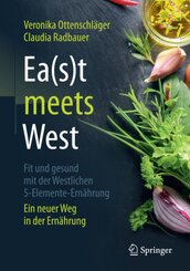 Ea(s)t meets West - Fit und gesund mit der Westlichen 5-Elemente-Ernährung