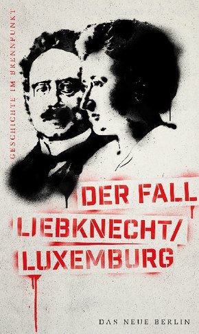 Der Fall Liebknecht / Luxemburg