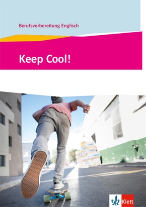 Keep Cool! Berufsvorbereitung Englisch, m. 1 Beilage