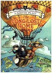 The Incorrigible Children of Ashton Place - The Long-Lost Home