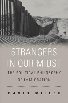 Strangers in Our Midst - The Political Philosophy of Immigration