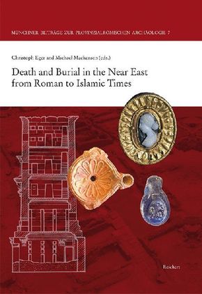 Death and Burial in the Near East from Roman to Islamic Times