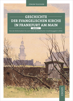 Geschichte der evangelischen Kirche in Frankfurt am Main - Bd.1