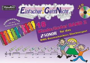 Einfacher!-Geht-Nicht: 18 Kinderlieder für das SONOR® BWG Boomwhackers Glockenspiel, m. 1 Audio-CD - Bd.2