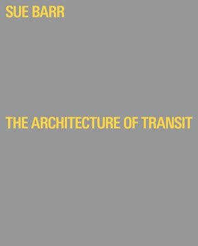 Sue Barr, The Architecture of Transit