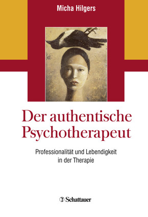 Der authentische Psychotherapeut - Bd.1