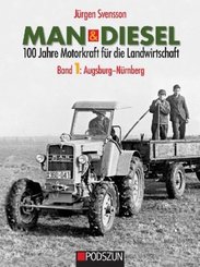 MAN & Diesel: 100 Jahre Motorkraft für die Landwirtschaft - Bd.1