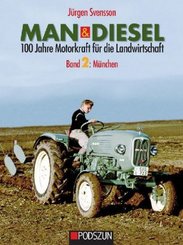 MAN & Diesel: 100 Jahre Motorkraft für die Landwirtschaft - Bd.2