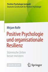 Positive Psychologie und organisationale Resilienz, m. 1 Buch, m. 1 E-Book