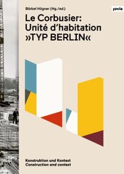 Le Corbusier: Unité d'habitation "Typ Berlin"