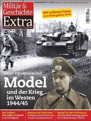 Model und der Krieg im Westen 1944/45