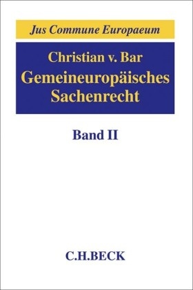 Gemeineuropäisches Sachenrecht  Band II: Besitz; Erwerb und Schutz subjektiver Sachenrechte - Bd.2
