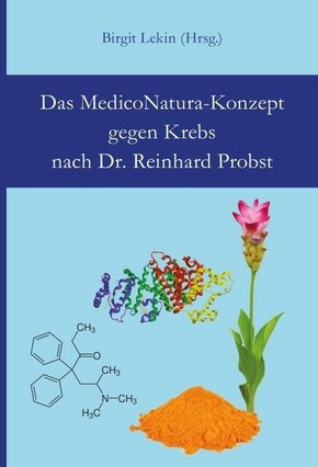 Das MedicoNatura-Konzept gegen Krebs nach Dr. Reinhard Probst