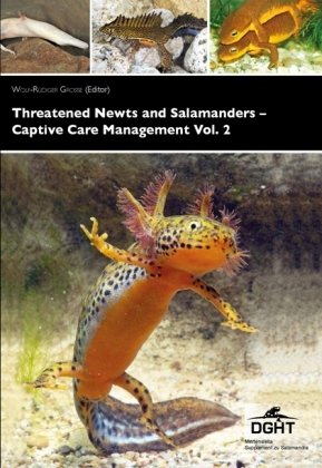 Threatened Newts and Salamanders of the World - Captive Care Management - Vol.2