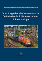 Vom Rangierbahnhof Wustermark zur Drehscheibe für Schienenverkehr und Bahntechnologie