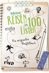 Meine Reisen in 100 Listen - Ein originelles Ausfüllbuch