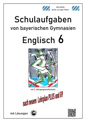 Englisch 6 (Green Line 2) Schulaufgaben von bayerischen Gymnasien mit Lösungen nach LehrplanPlus und G9