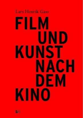 Film und Kunst nach dem Kino