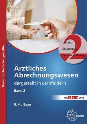 Ärztliches Abrechnungswesen dargestellt in Lernfeldern - Bd.2