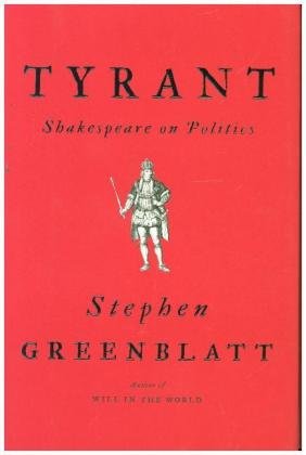 Tyrant - Shakespeare on Politics