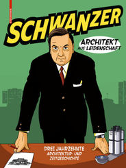 Schwanzer - Architekt aus Leidenschaft
