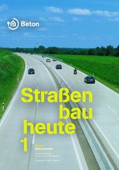 Straßenbau heute: Betondecken - Bd.1