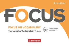 Focus on Vocabulary - Thematischer Wortschatz in Texten - Ausgabe 2019 (3rd Edition) - B1/B2