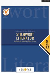 Stichwort Literatur - Geschichte der deutschsprachigen Literatur - Neubearbeitung 2018 - 9.- 13. Schulstufe