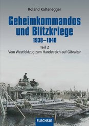 Geheimkommandos und Blitzkriege 1938-1940 - Tl.2