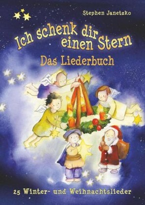 Ich schenk dir einen Stern - 25 Winter- und Weihnachtslieder