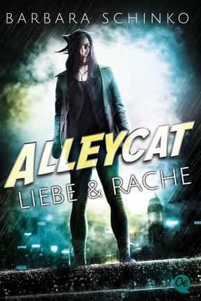 Alleycat 1. Liebe & Rache