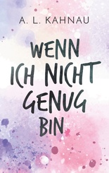 Wenn ich nicht genug bin