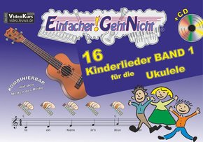 Einfacher!-Geht-Nicht: 16 Kinderlieder für die Ukulele, m. 1 Audio-CD - Bd.1
