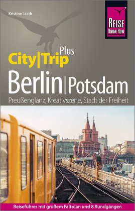 Reise Know-How Reiseführer CityTrip PLUS Berlin mit Potsdam