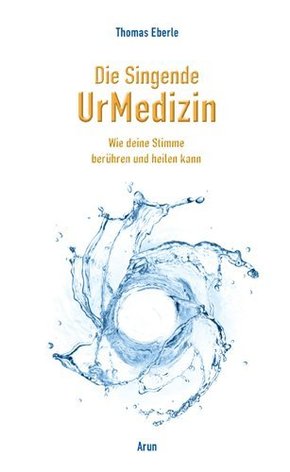 Die Singende UrMedizin, m. 2 Audio-CDs