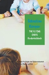 THE FLYING CHEFS Kinderkochbuch