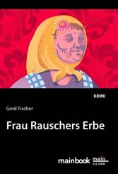 Frau Rauschers Erbe