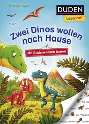 Zwei Dinos wollen nach Hause - Duden Leseprofi Erstes Lesen Dinosaurier