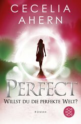 Perfect - Willst du die perfekte Welt?