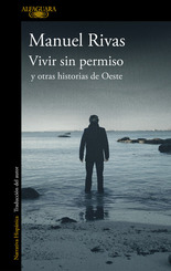 Vivir sin permiso y otras historias de Oeste / Unauthorized Living and Other Stories from Oeste