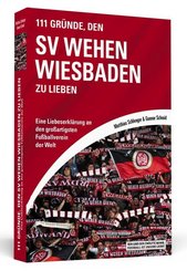 111 Gründe, den SV Wehen Wiesbaden zu lieben