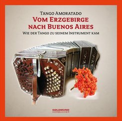 Vom Erzgebirge nach Buenes Aires, 1 Audio-CD