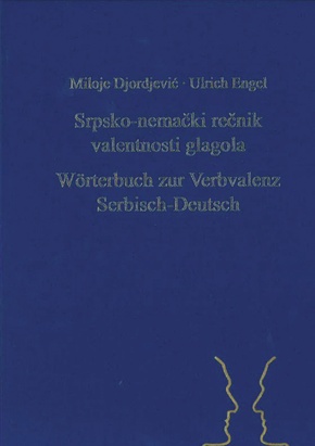 Srpsko-nemacki recnik valentnosti glagola. Wörterbuch zur Verbvalenz Serbisch-Deutsch